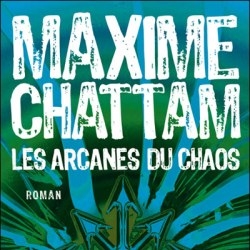 Los Arcanos del caos de MAXIME Chattam