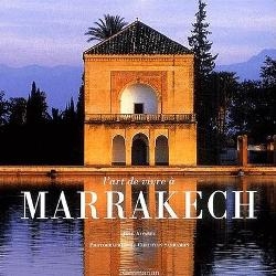 Un arte de vivir en Marrakech de José alvarez